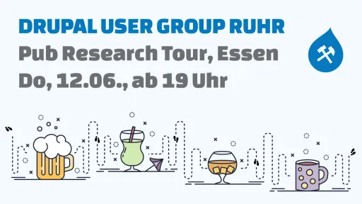 Drupal User Group Ruhr, Pub Research Tour, Essen, Do, 12.06., ab 19 Uhr
