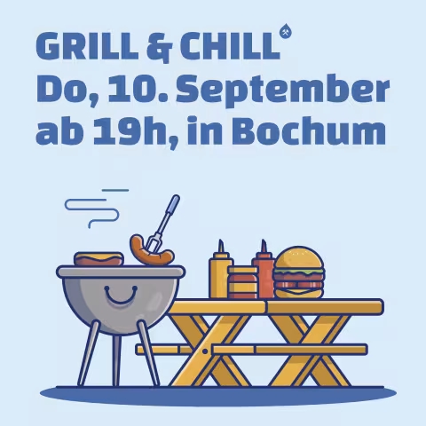 GRILL & CHILL. Do, 10. September, ab 19h, in Bochum